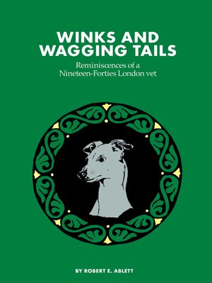 cover image of Winks and Wagging Tails: Reminiscences of a Nineteen-Forties London Vet